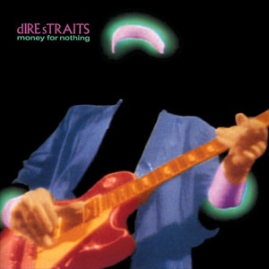 Money for Nothing by Dire&nbsp;straits